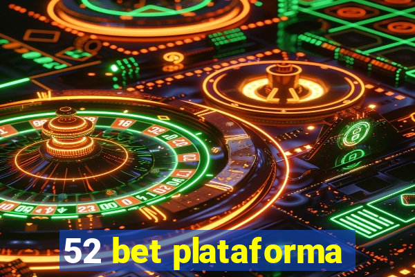 52 bet plataforma